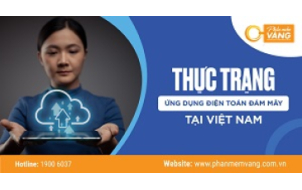 Thực trạng ứng dụng điện toán đám mây tại Việt Nam